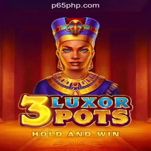 Explore the Thrills of 3LuxorPots at P65.COM Online Casino Philippines
