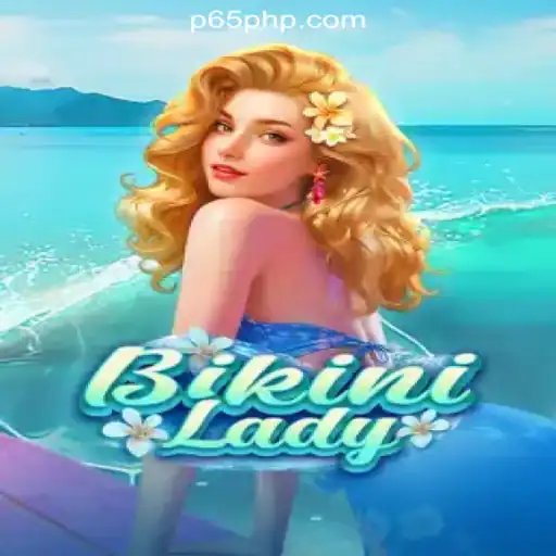 Dive into the Exciting World of BikiniLady: The New Sensation in P65.COM Online Casino Philippines