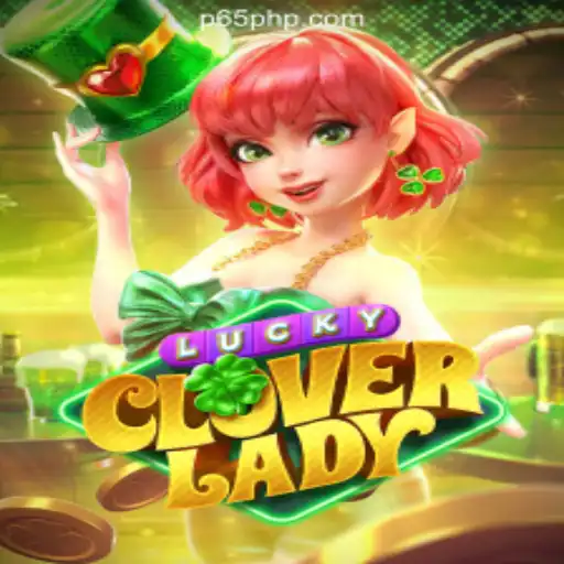 Discover the Enchantment of LuckyCloverLady at P65.COM Online Casino Philippines